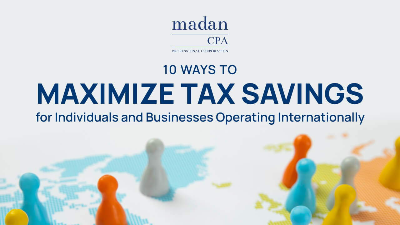 10 Ways to Maximize Tax Savings for Individuals and Businesses Operating Internationally